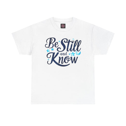 Be Still And Know Cotton Tee Shirt - underthestarsbabe