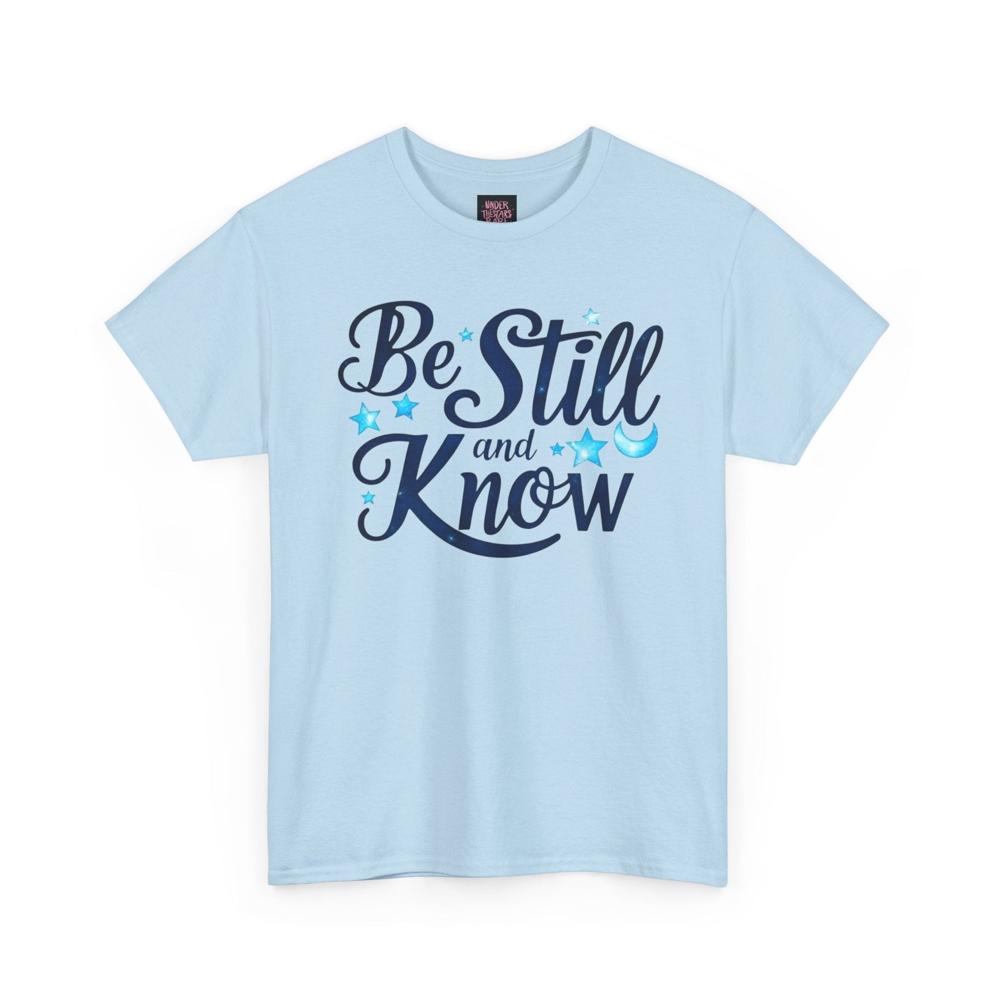 Be Still And Know Cotton Tee Shirt - underthestarsbabe