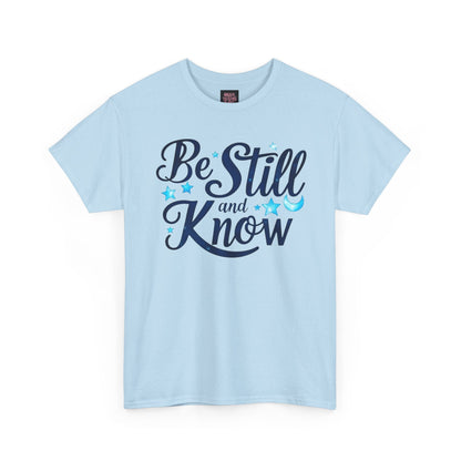 Be Still And Know Cotton Tee Shirt - underthestarsbabe