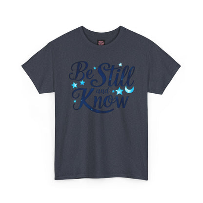 Be Still And Know Cotton Tee Shirt - underthestarsbabe