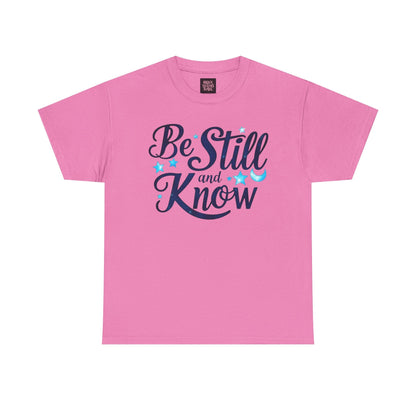 Be Still And Know Cotton Tee Shirt - underthestarsbabe