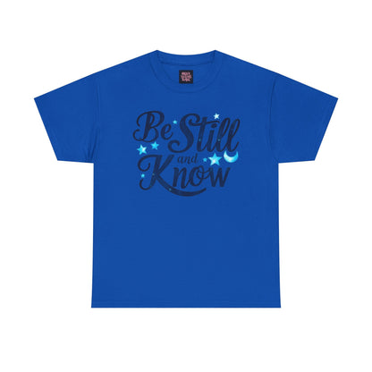 Be Still And Know Cotton Tee Shirt - underthestarsbabe