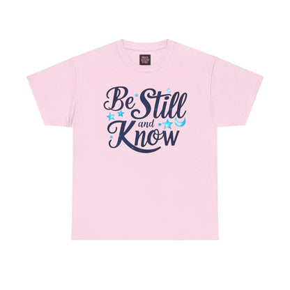 Be Still And Know Cotton Tee Shirt - underthestarsbabe