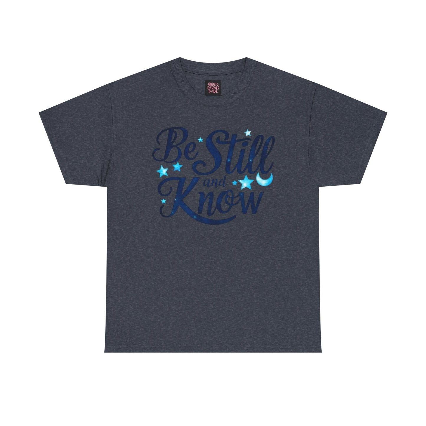 Be Still And Know Cotton Tee Shirt - underthestarsbabe