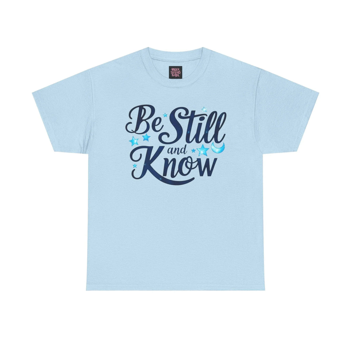 Be Still And Know Cotton Tee Shirt - underthestarsbabe