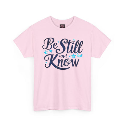 Be Still And Know Cotton Tee Shirt - underthestarsbabe