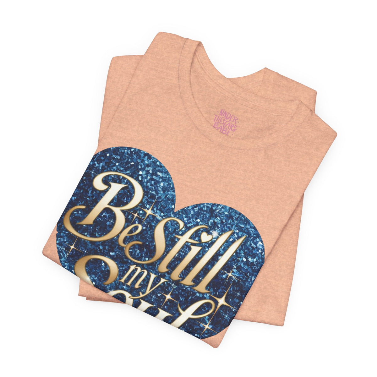 Be Still My Soul Inspirational Faith T-Shirt - underthestarsbabe.shop