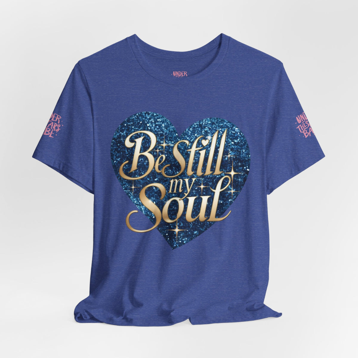 Be Still My Soul Inspirational Faith T-Shirt - underthestarsbabe.shop