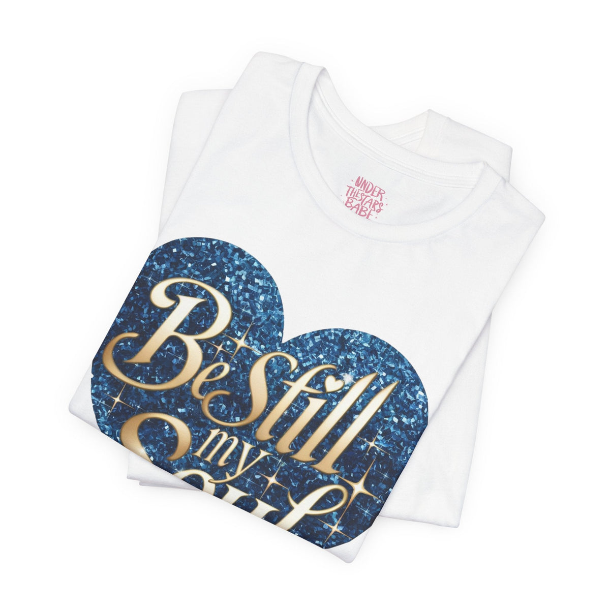 Be Still My Soul Inspirational Faith T-Shirt - underthestarsbabe.shop