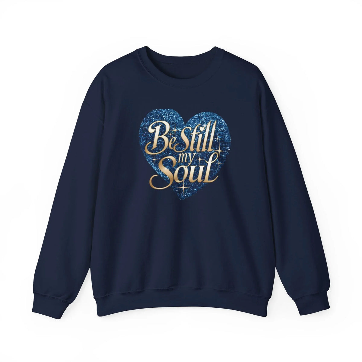 Be Still My Soul Unisex Crewneck Sweatshirt - Under The Stars Babe - underthestarsbabe