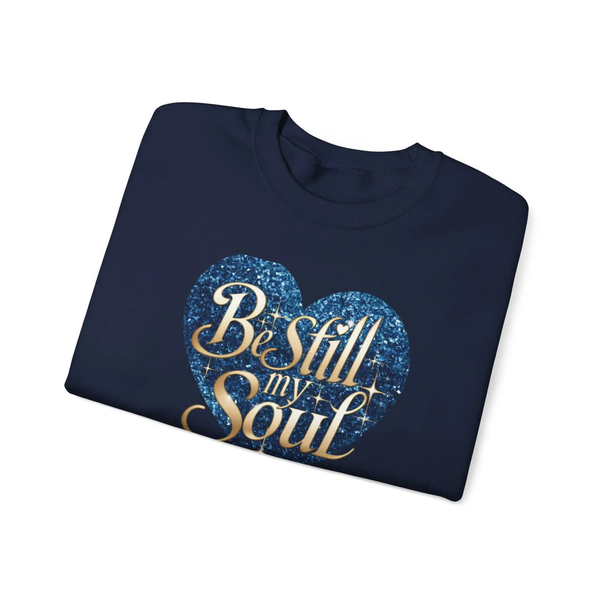 Be Still My Soul Unisex Crewneck Sweatshirt - Under The Stars Babe - underthestarsbabe