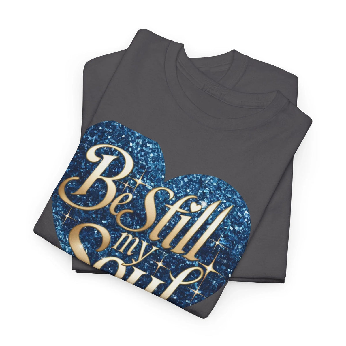 Be Still My Soul Unisex Heavy Cotton Tee - underthestarsbabe