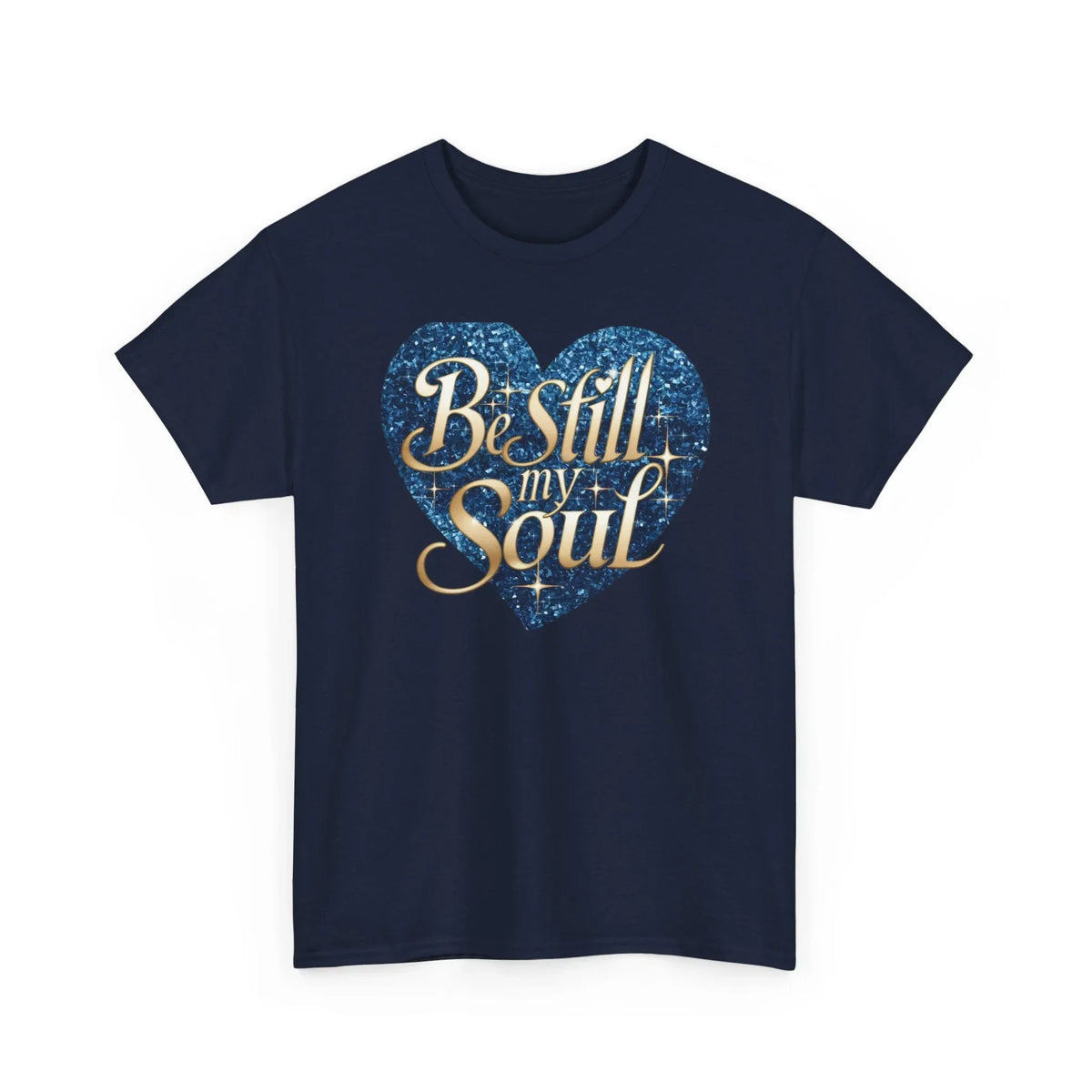 Be Still My Soul Unisex Heavy Cotton Tee - underthestarsbabe