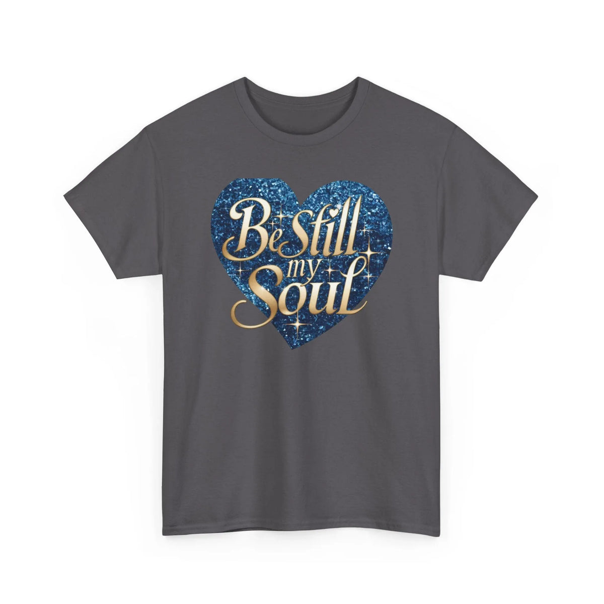 Be Still My Soul Unisex Heavy Cotton Tee - underthestarsbabe