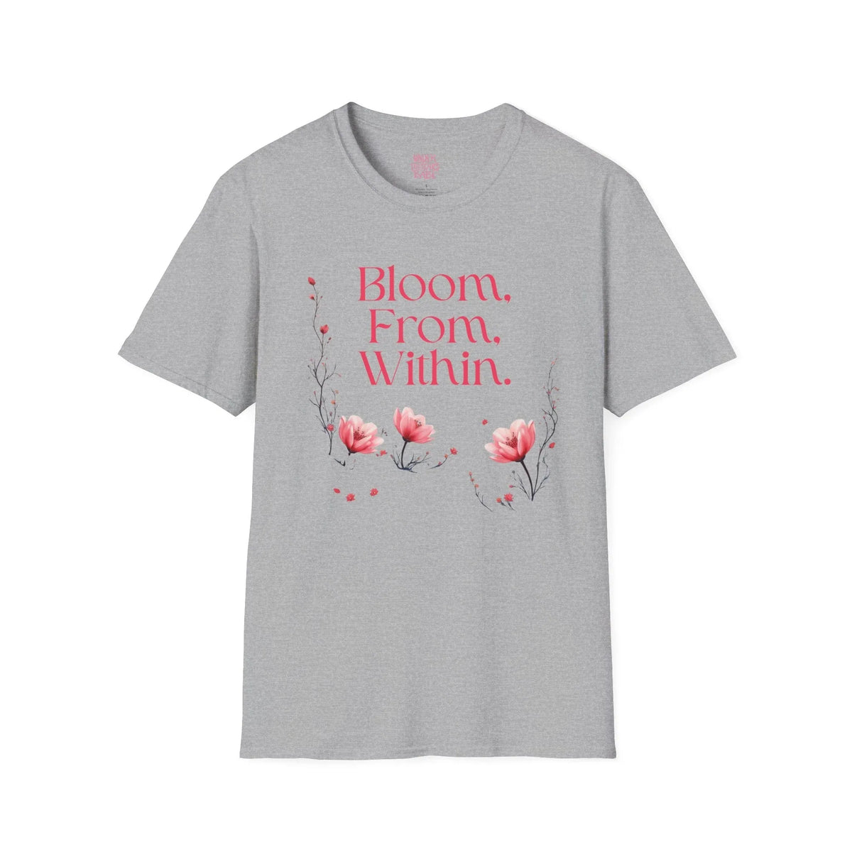 Bloom From Within Floral Inspirational T-Shirt - underthestarsbabe