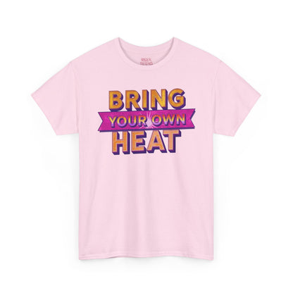 Bring Your Own Heat T-Shirt — Retro Bold Graphic Tee - underthestarsbabe