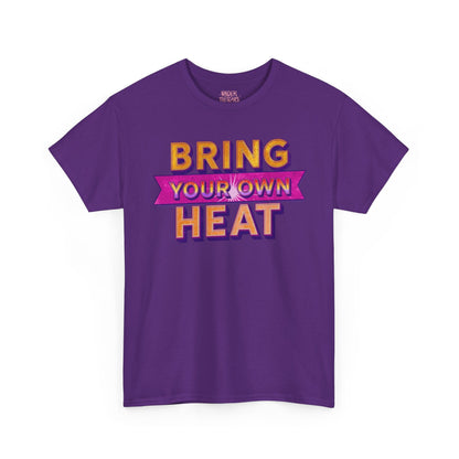 Bring Your Own Heat T-Shirt — Retro Bold Graphic Tee - underthestarsbabe