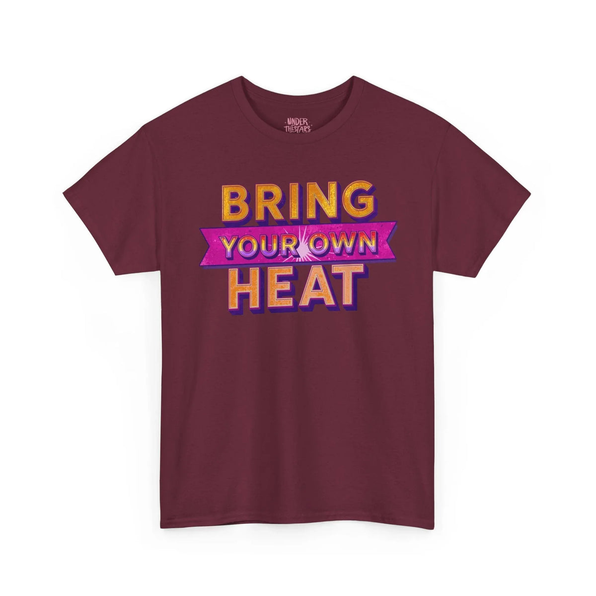 Bring Your Own Heat T-Shirt — Retro Bold Graphic Tee - underthestarsbabe