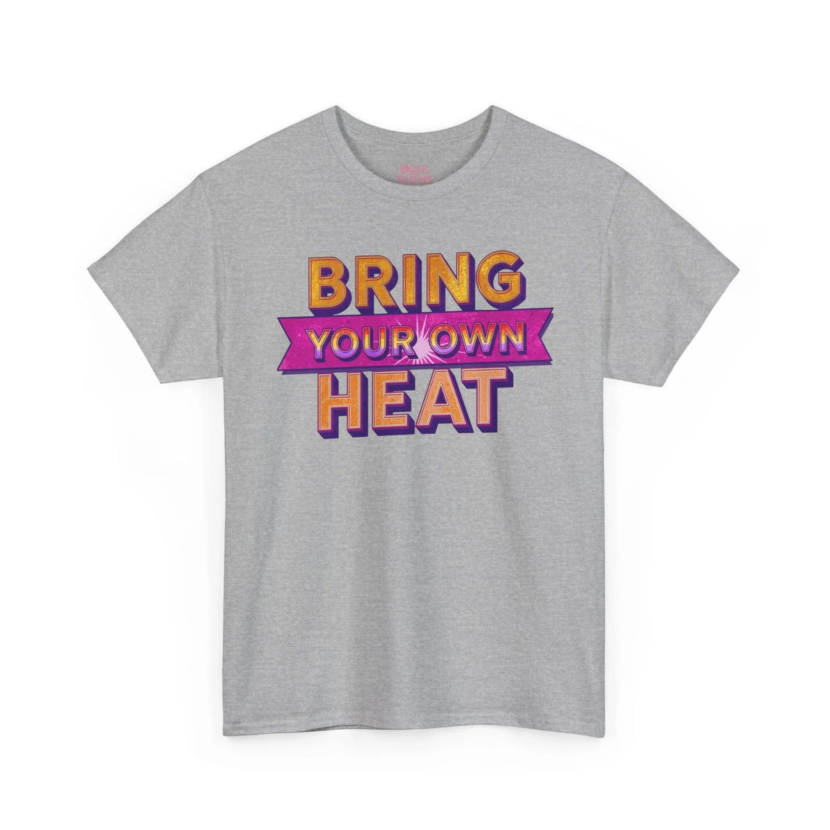 Bring Your Own Heat T-Shirt — Retro Bold Graphic Tee - underthestarsbabe