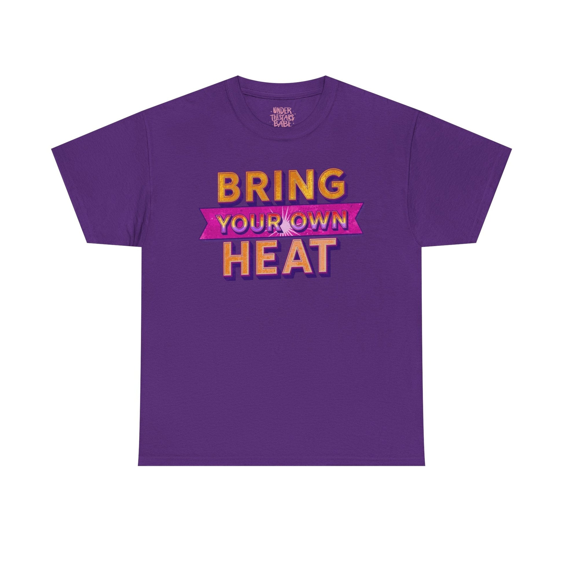 Bring Your Own Heat T-Shirt — Retro Bold Graphic Tee - underthestarsbabe