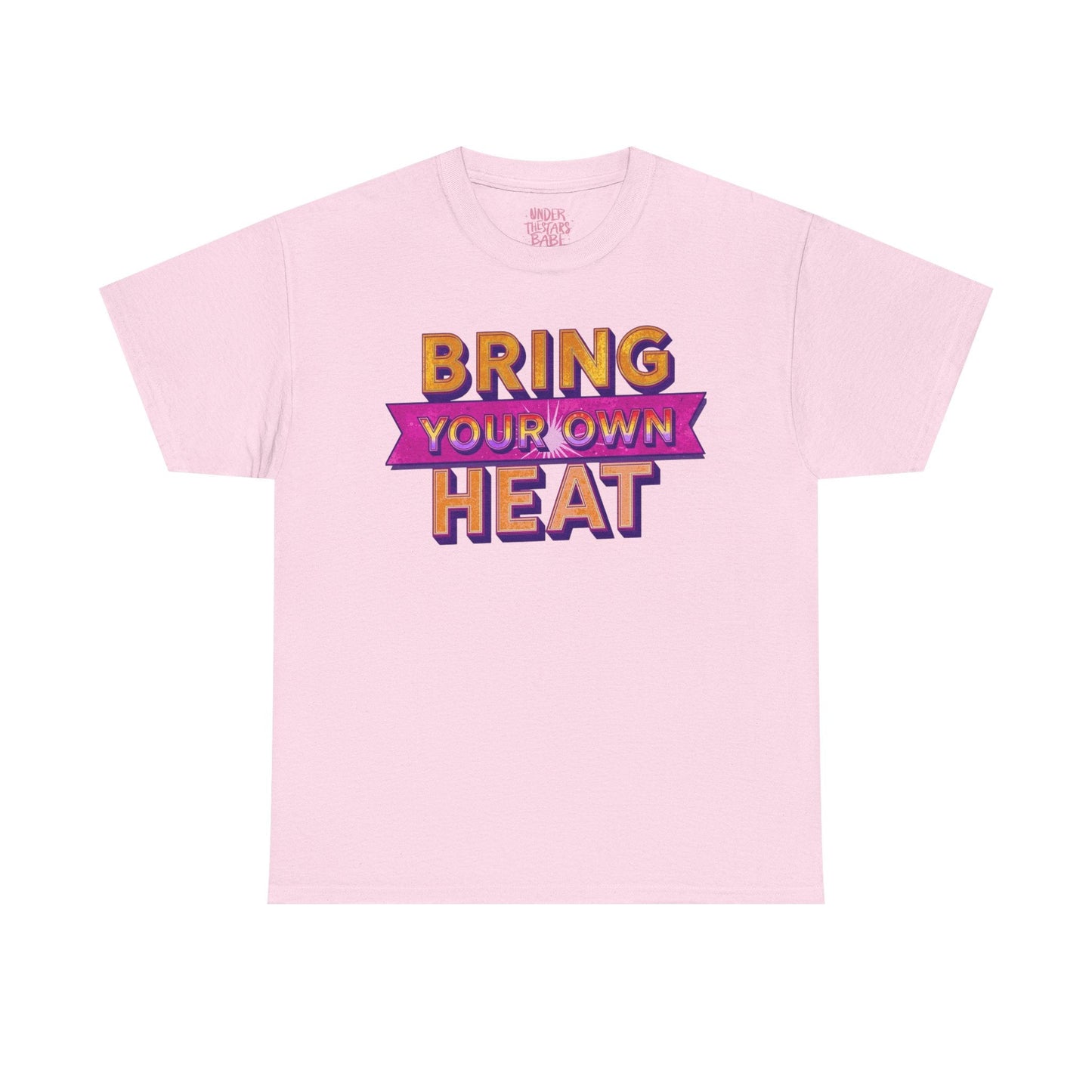 Bring Your Own Heat T-Shirt — Retro Bold Graphic Tee - underthestarsbabe