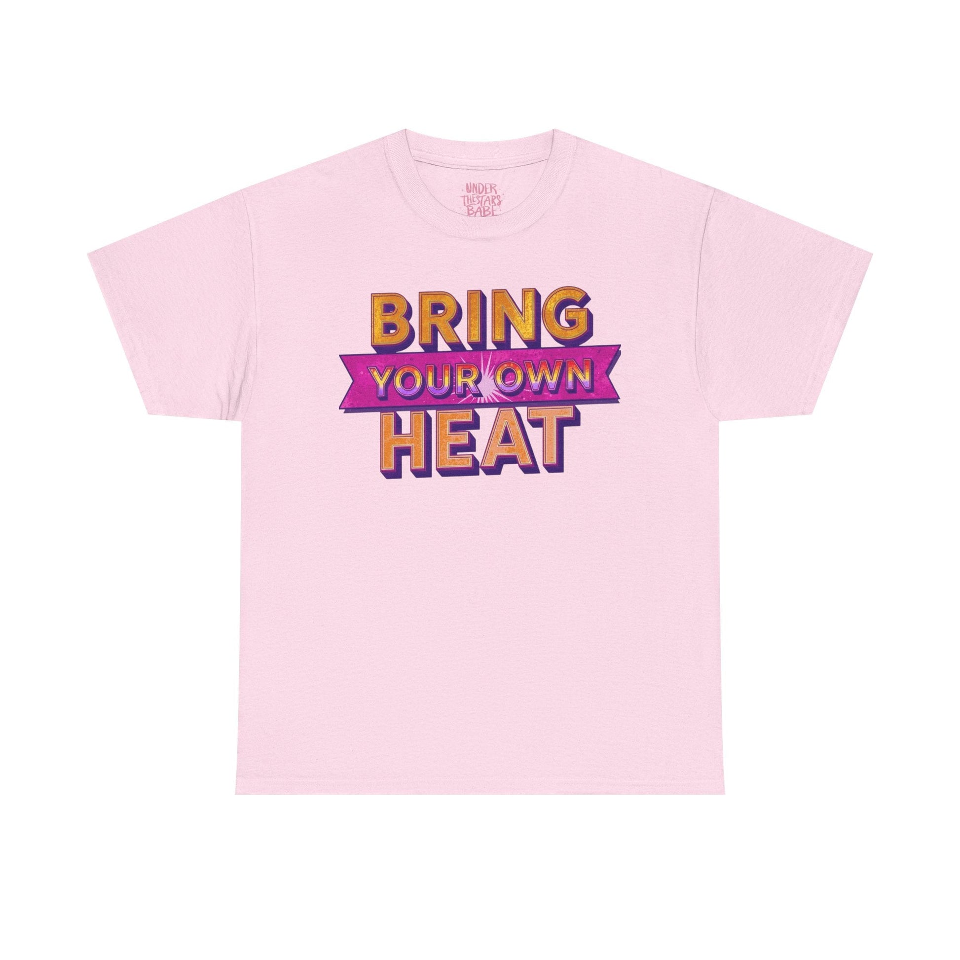 Bring Your Own Heat T-Shirt — Retro Bold Graphic Tee - underthestarsbabe
