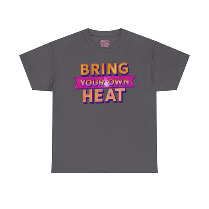 Bring Your Own Heat T-Shirt — Retro Bold Graphic Tee - underthestarsbabe