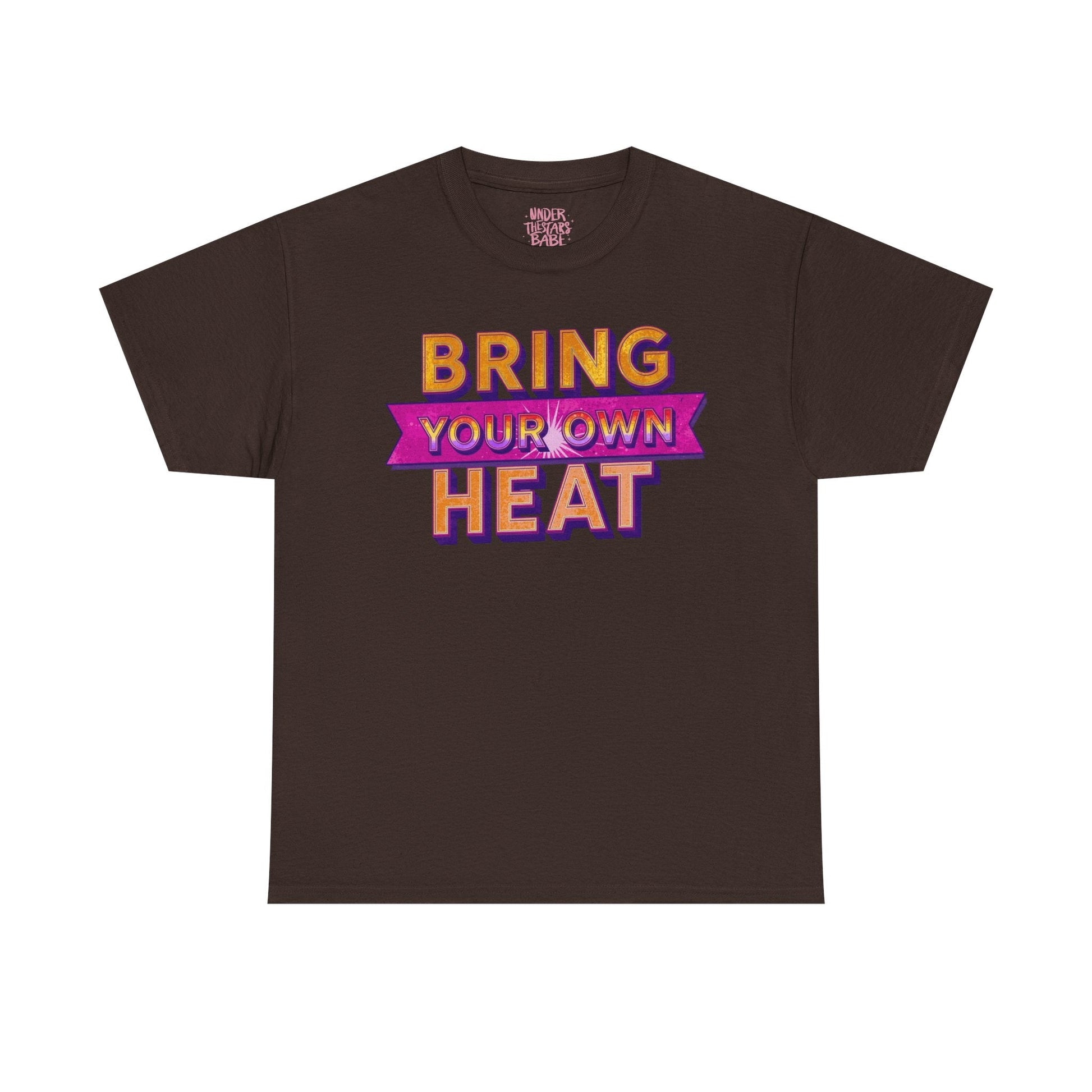 Bring Your Own Heat T-Shirt — Retro Bold Graphic Tee - underthestarsbabe