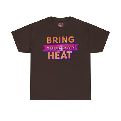 Bring Your Own Heat T-Shirt — Retro Bold Graphic Tee - underthestarsbabe