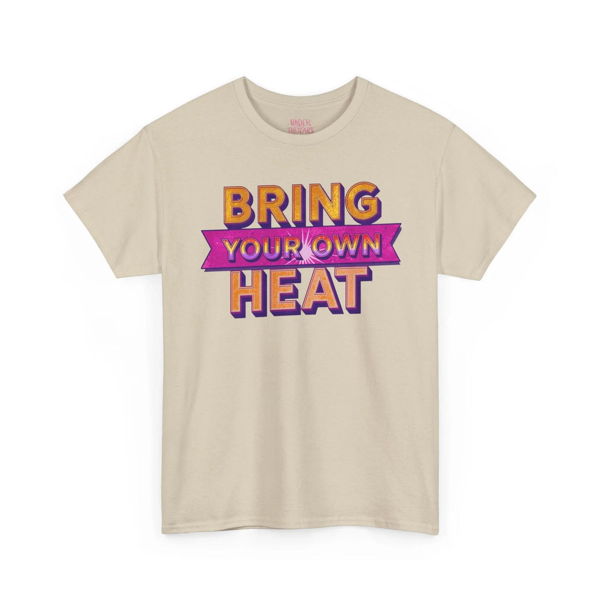 Bring Your Own Heat T-Shirt — Retro Bold Graphic Tee - underthestarsbabe