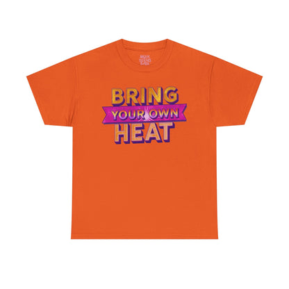 Bring Your Own Heat T-Shirt — Retro Bold Graphic Tee - underthestarsbabe
