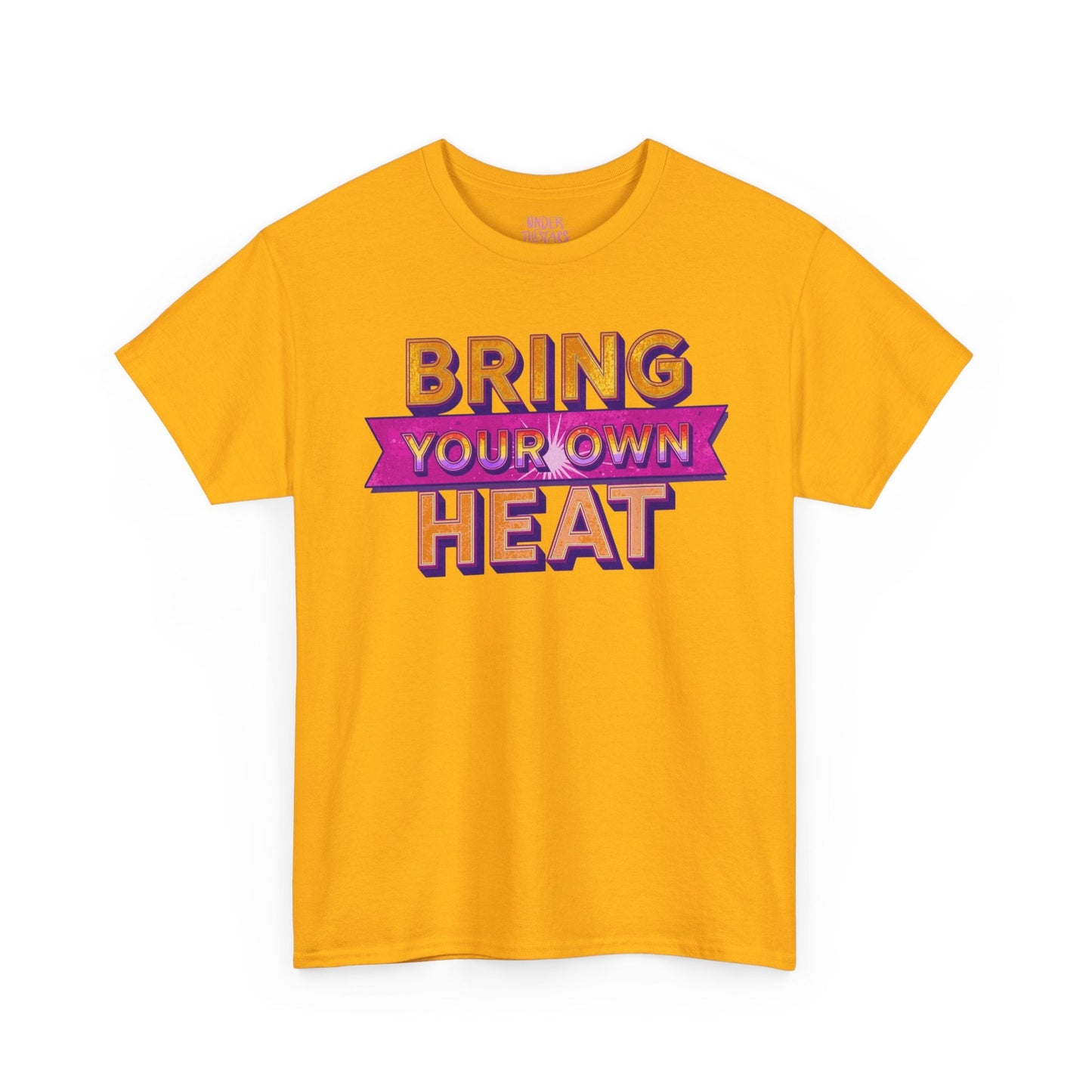 Bring Your Own Heat T-Shirt — Retro Bold Graphic Tee - underthestarsbabe