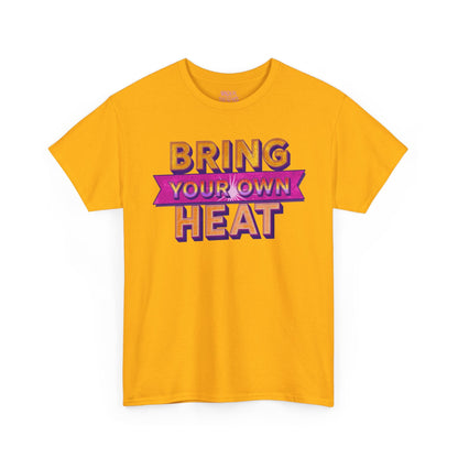 Bring Your Own Heat T-Shirt — Retro Bold Graphic Tee - underthestarsbabe