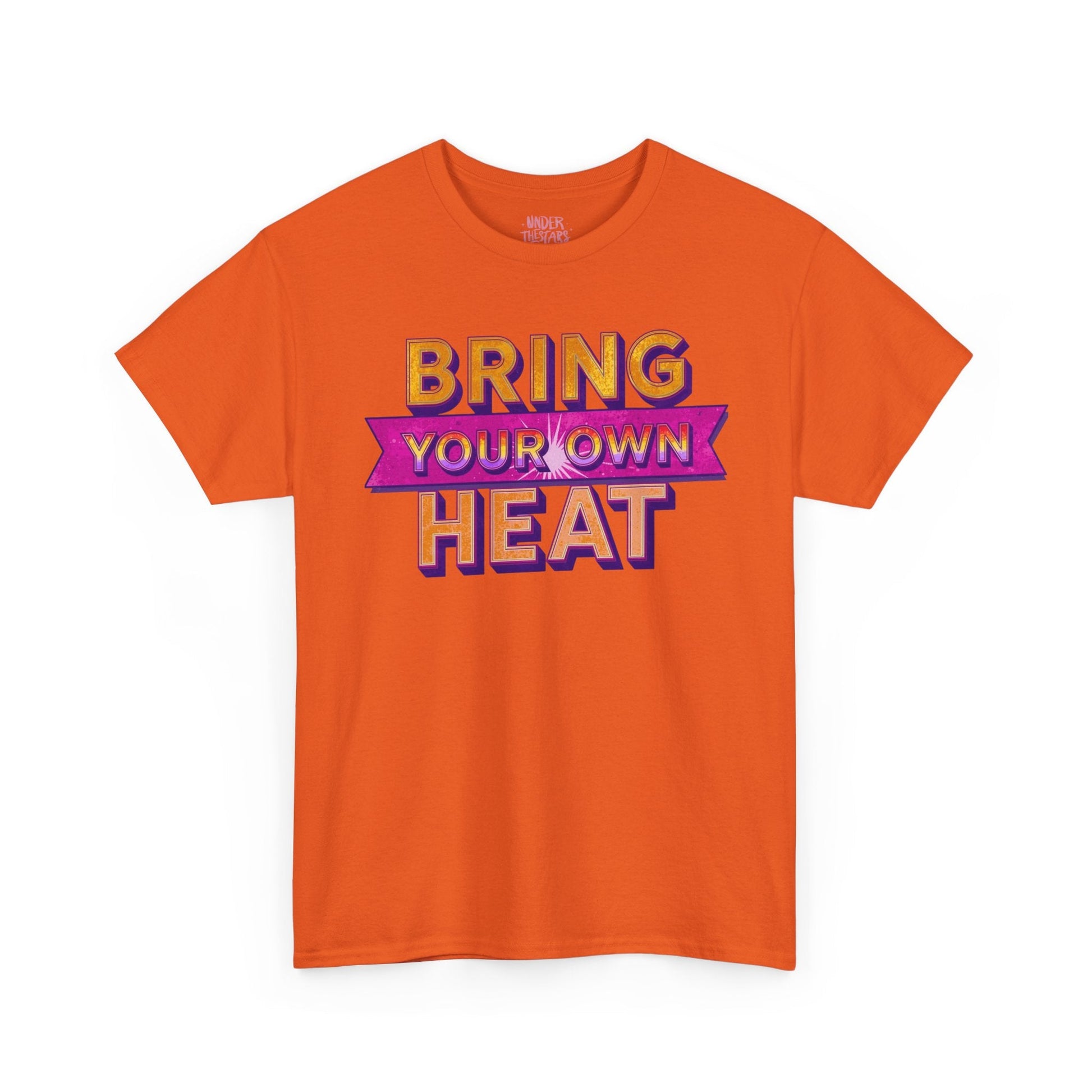 Bring Your Own Heat T-Shirt — Retro Bold Graphic Tee - underthestarsbabe