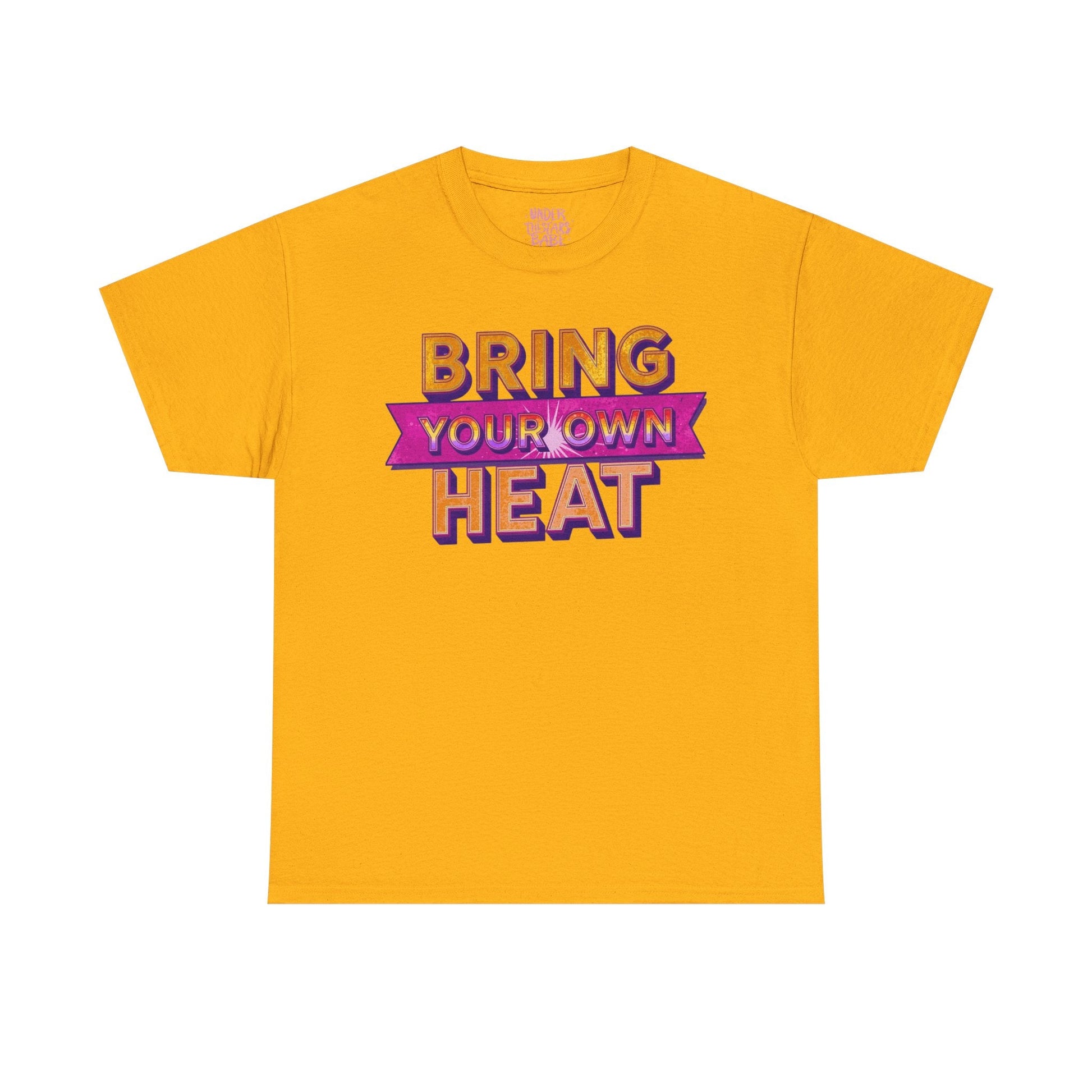 Bring Your Own Heat T-Shirt — Retro Bold Graphic Tee - underthestarsbabe