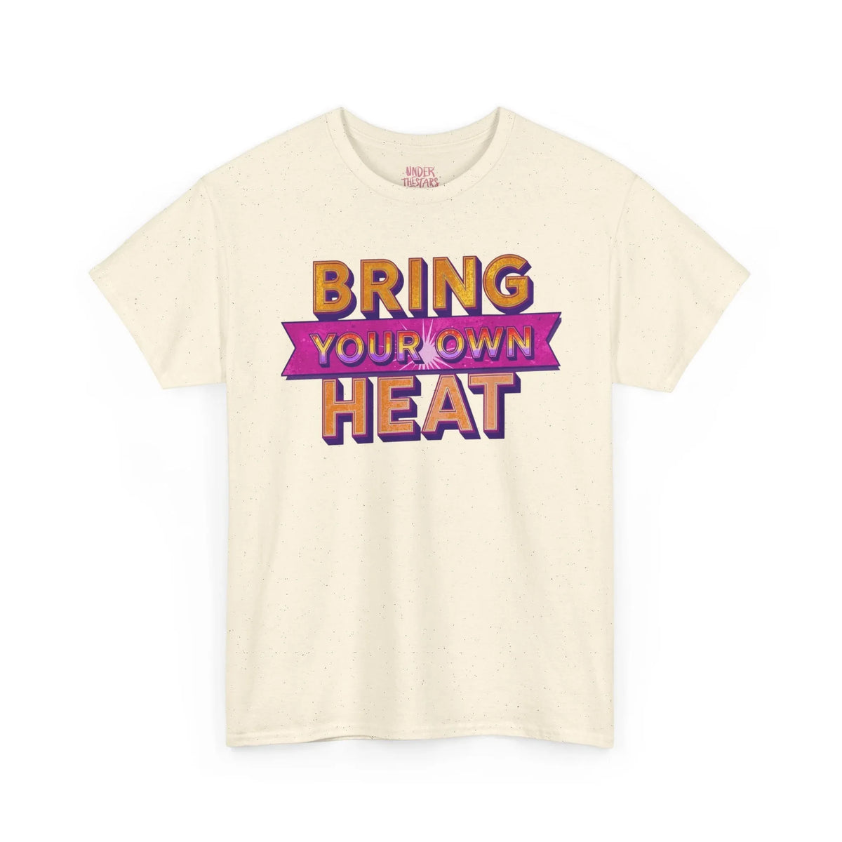 Bring Your Own Heat T-Shirt — Retro Bold Graphic Tee - underthestarsbabe