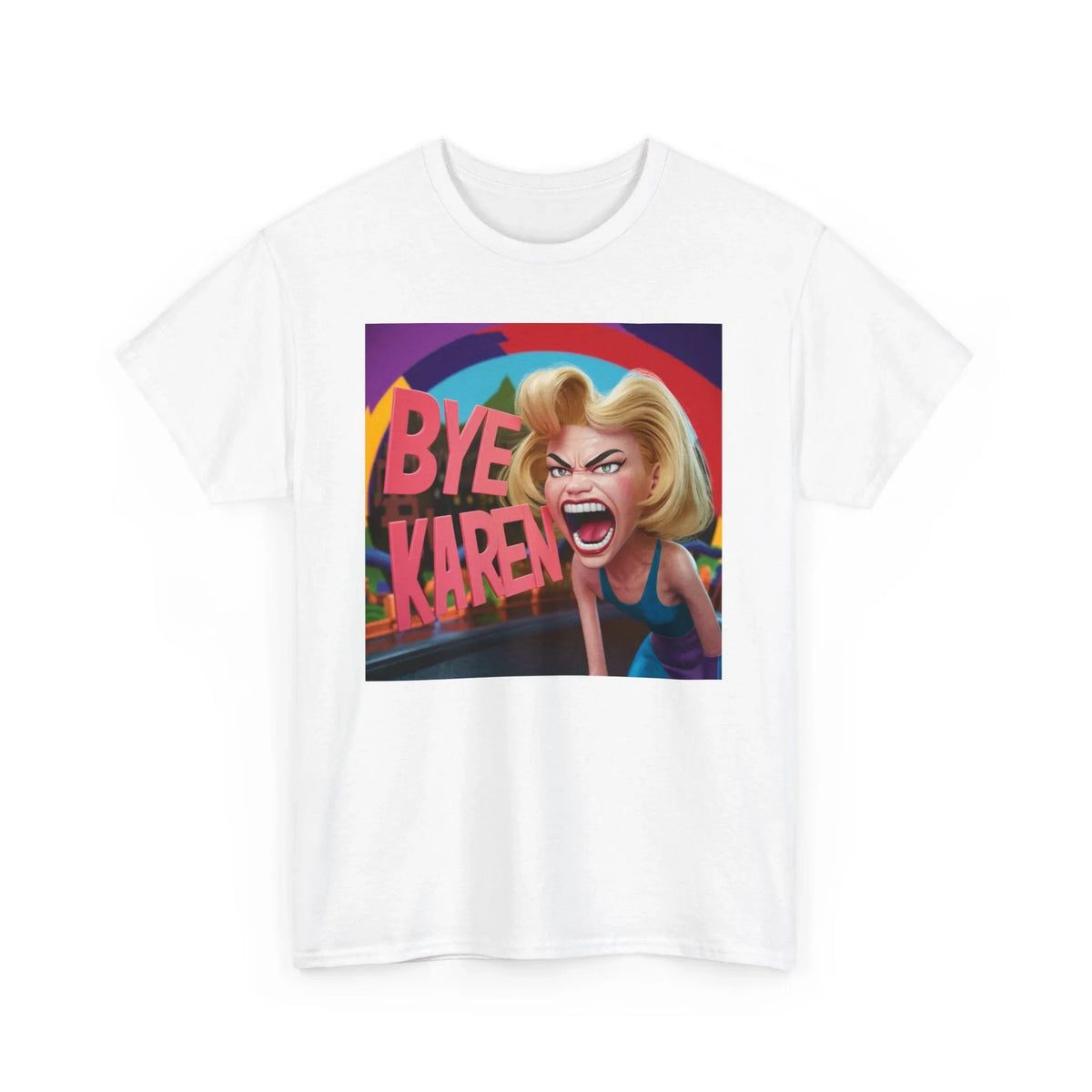 Bye Karen Unisex Heavy Cotton Tee - Funny & Bold - Under the Stars Babe - underthestarsbabe