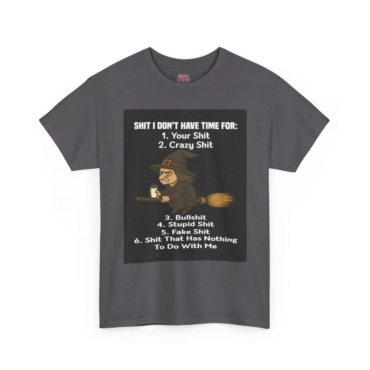 Cotton Tee S**t I Don't Have Time For List Shirt - underthestarsbabe