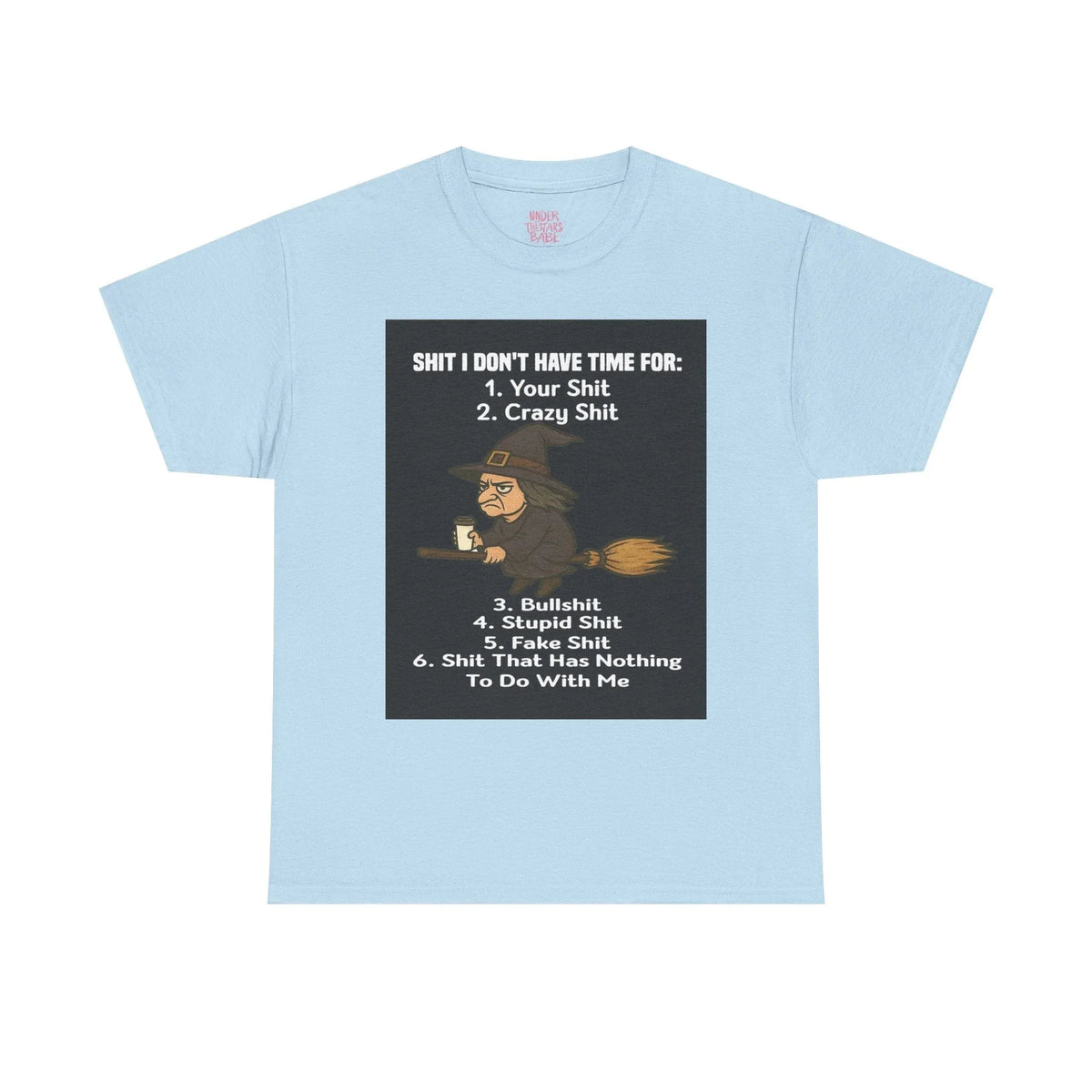 Cotton Tee S**t I Don't Have Time For List Shirt - underthestarsbabe