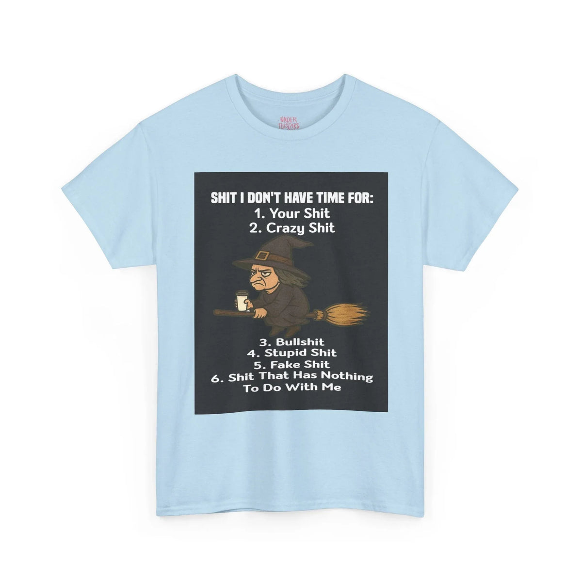Cotton Tee S**t I Don't Have Time For List Shirt - underthestarsbabe