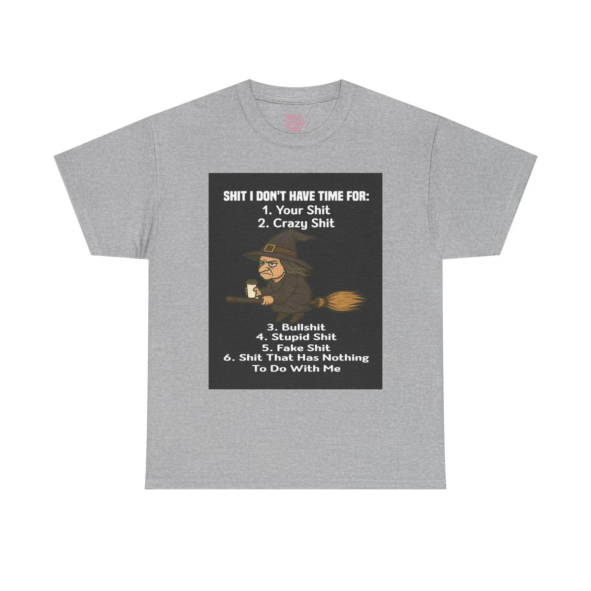 Cotton Tee S**t I Don't Have Time For List Shirt - underthestarsbabe