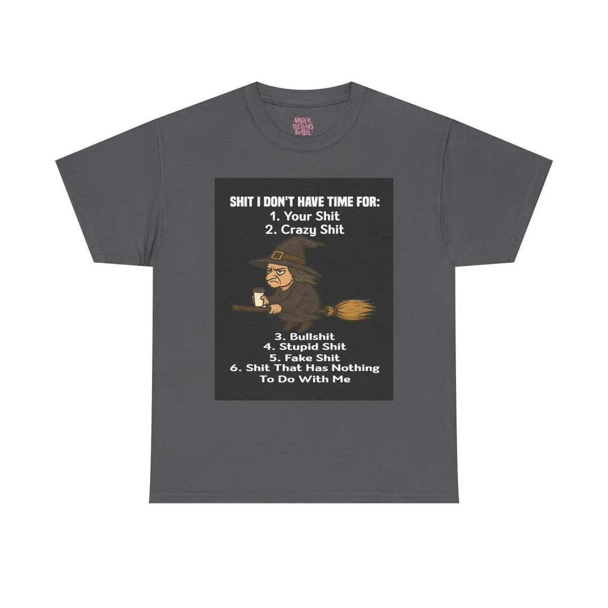 Cotton Tee S**t I Don't Have Time For List Shirt - underthestarsbabe