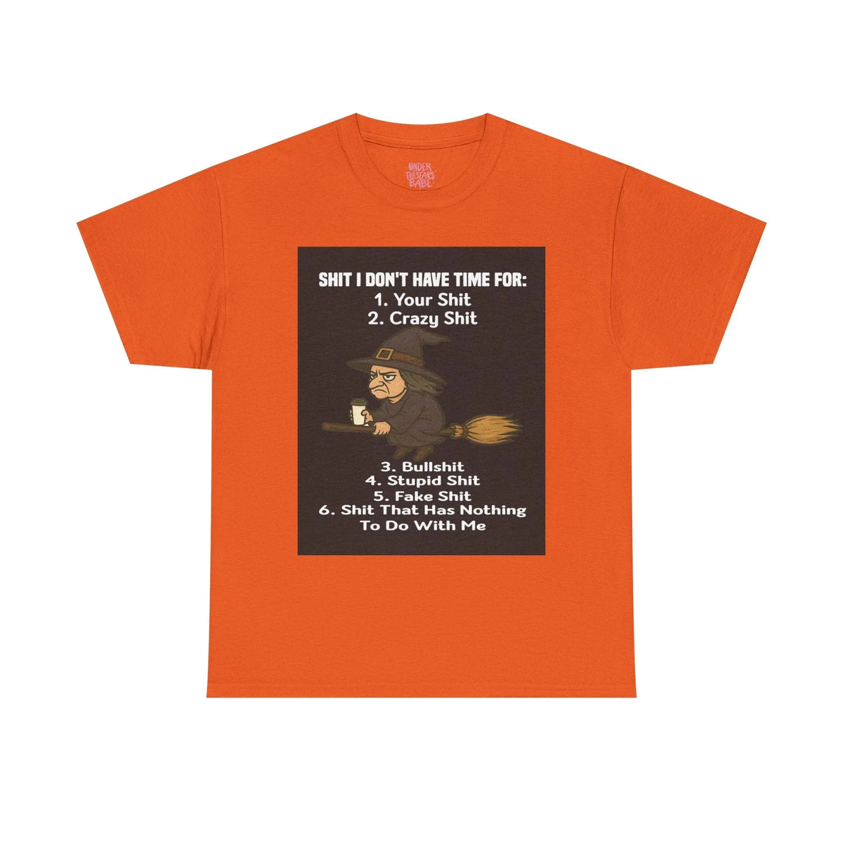 Cotton Tee S**t I Don't Have Time For List Shirt - underthestarsbabe