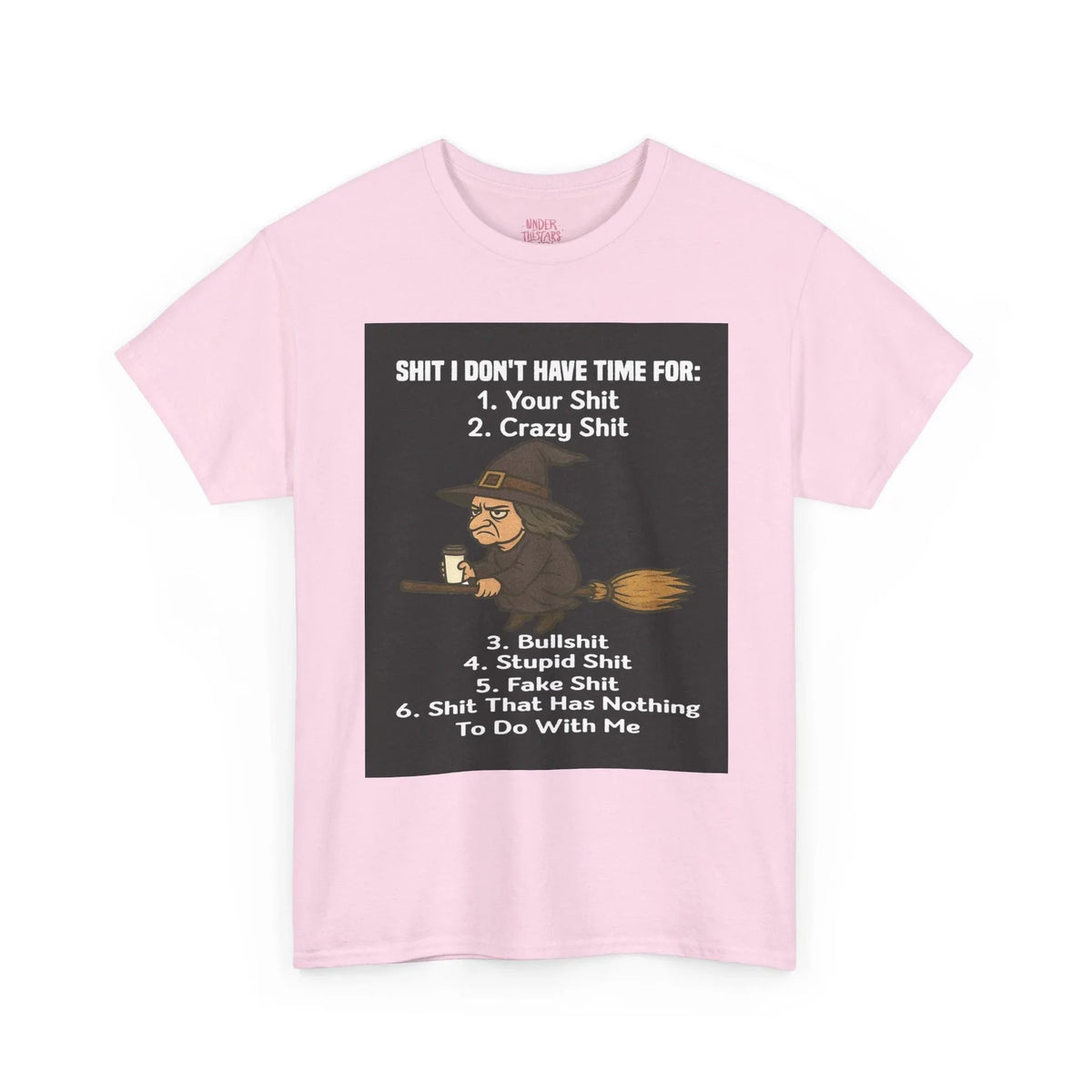 Cotton Tee S**t I Don't Have Time For List Shirt - underthestarsbabe