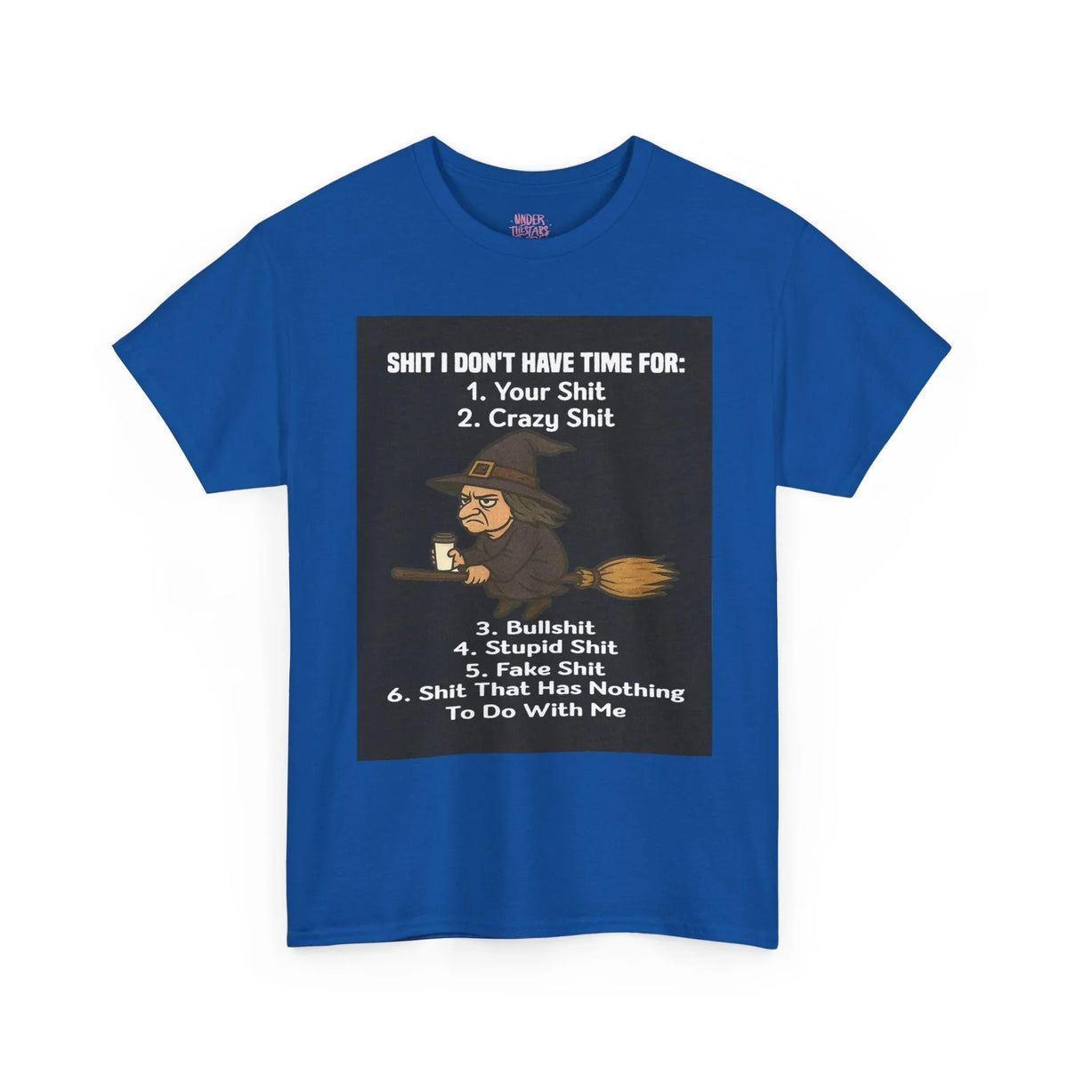 Cotton Tee S**t I Don't Have Time For List Shirt - underthestarsbabe