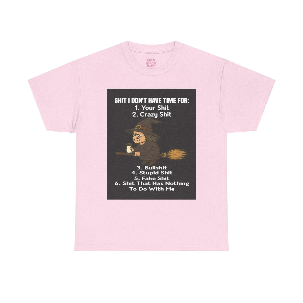Cotton Tee S**t I Don't Have Time For List Shirt - underthestarsbabe