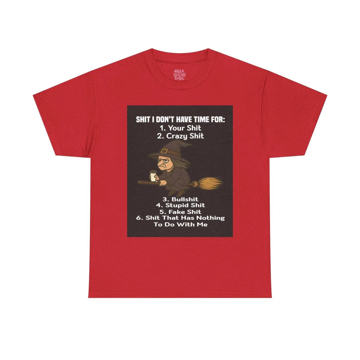 Cotton Tee S**t I Don't Have Time For List Shirt - underthestarsbabe