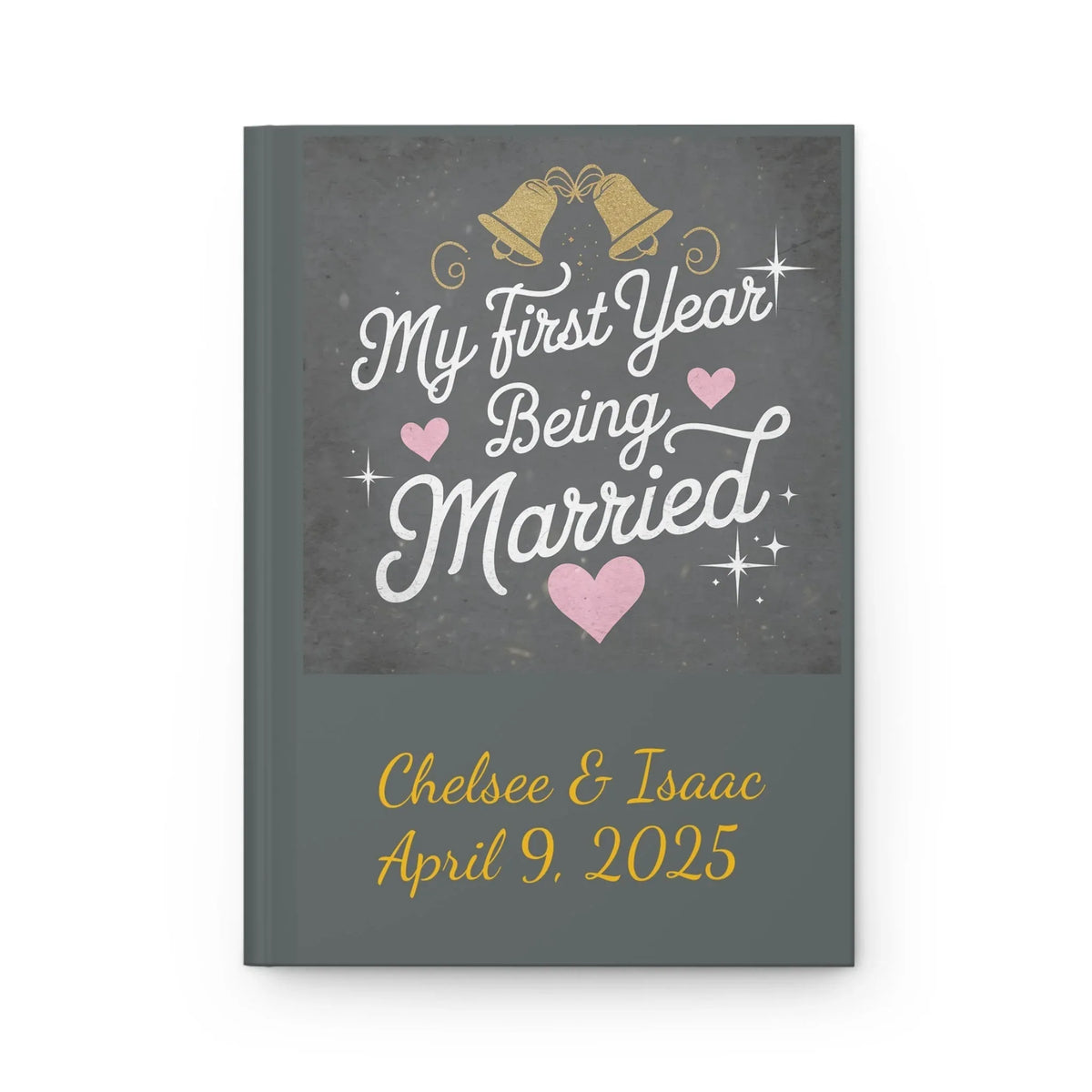 First Year Being Married 2026 Hardcover Journal - underthestarsbabe