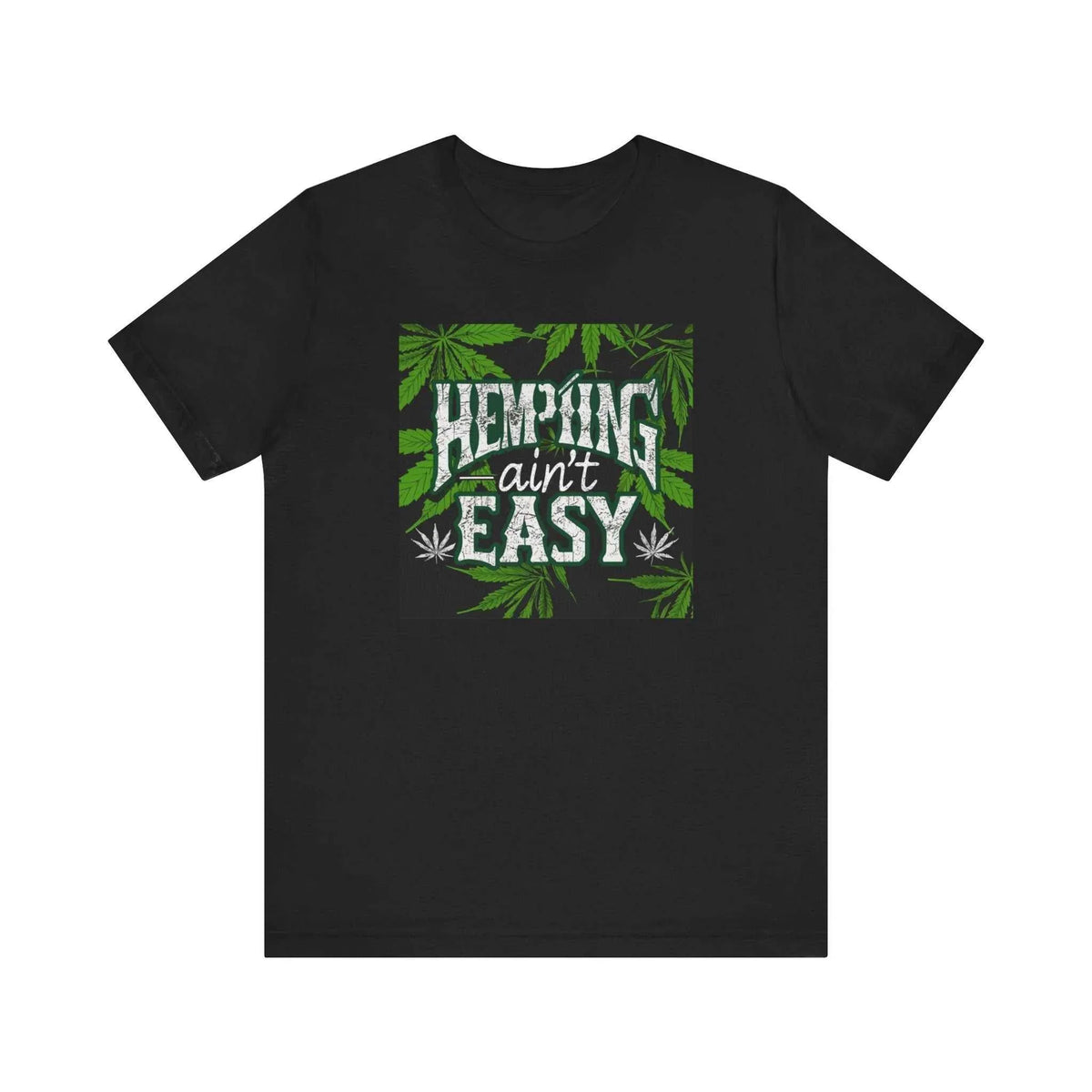 Hemping Ain’t Easy Unisex Jersey Tee - Trendy & Fun - Under the Stars Babe - underthestarsbabe