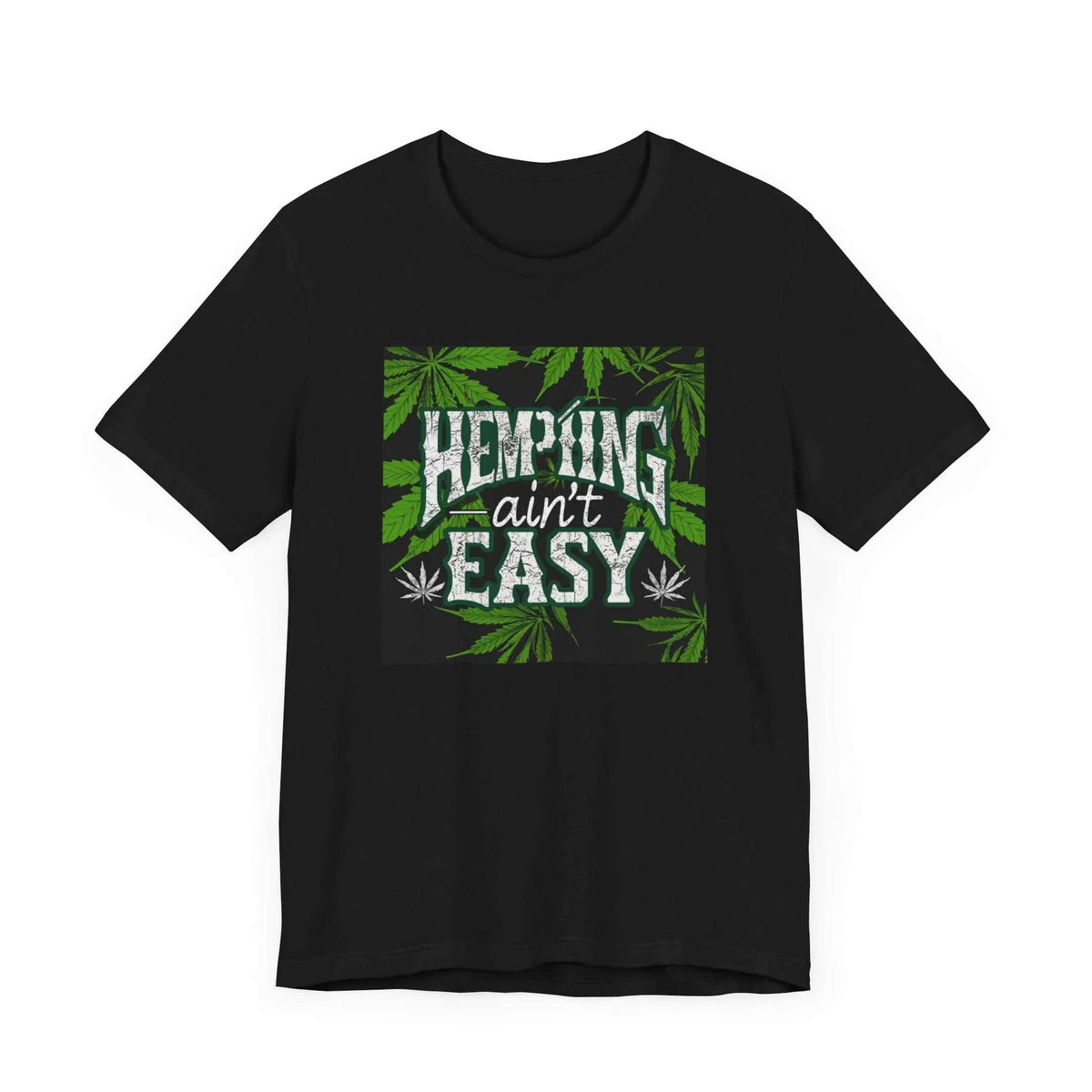 Hemping Ain’t Easy Unisex Jersey Tee - Trendy & Fun - Under the Stars Babe - underthestarsbabe